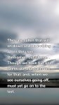 They are sullen that will sit down and do nothing when they see themselves out-shone. Though we have but one talent, we must account for that: and, when we see ourselves going off, must yet go on to the last.