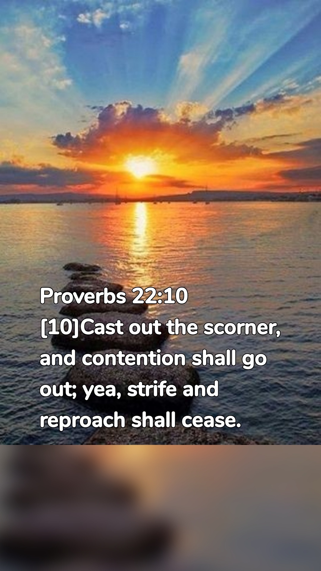 Proverbs 22:10
[10]Cast out the scorner, and contention shall go out; yea, strife and reproach shall cease.