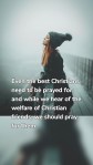 Even the best Christians need to be prayed for: and while we hear of the welfare of Christian friends, we should pray for them