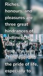 Riches, honours, and pleasures are three great hindrances of godliness the lusts of the flesh, the lusts of the eye, and the pride of life, especially to those in high stations; against these, we are here warned.